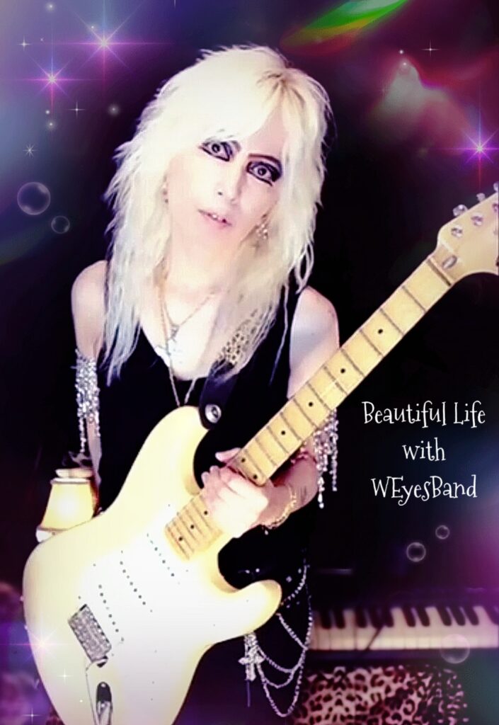 Beautiful Life with W Eyes Band
